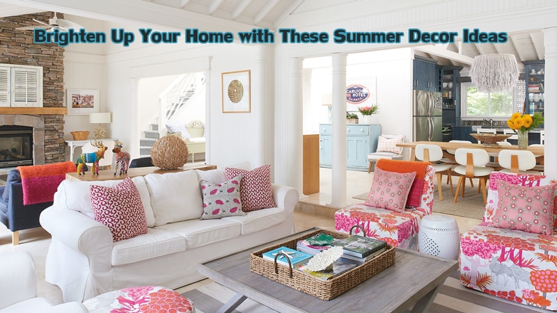 Brighten Up Your Home with These Summer Decor Ideas